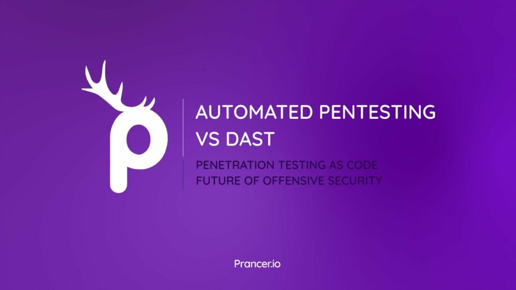 automated pentesting vs DAST